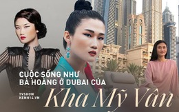 Cuộc sống như bà hoàng của Á quân Vietnam's Next Top Model tại Dubai: Ở nhà 23 tỷ, thuê giúp việc 17 triệu, đi du lịch đều đều