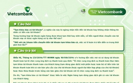 Vietcombank chính thức giải đáp về thuật ngữ "Tạm khóa báo có" đang được quan tâm nhất hiện nay