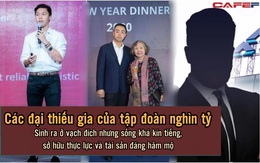 4 "đại thiếu gia" sống kín tiếng, sở hữu thực lực đáng ngưỡng mộ của thương trường Việt: Sinh ra ở vạch đích nhưng không ngừng học hỏi, phấn đấu