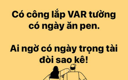 Dân mạng dậy sóng vì sau khi xem VAR trọng tài quyết định không cho ĐT Việt Nam hưởng pen