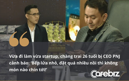 Vừa đi làm vừa startup nhưng tư duy tay mơ, hiểu biết lờ mờ, chàng trai 26 tuổi vẫn được CEO PNJ trả lương 26 triệu vì 1 lý do!