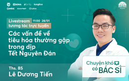 Mời độc giả đặt câu hỏi cho livestream "Các vấn đề về tiêu hóa thường gặp trong dịp Tết Nguyên Đán"