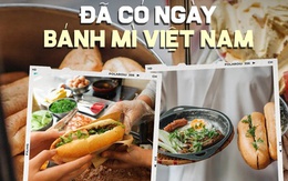 Nhìn lại những cột mốc "vươn mình ra thế giới" đáng nhớ của bánh mì Việt Nam
