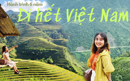 Cô gái 25 tuổi dành 6 năm đi khắp Việt Nam: 'Từng bị đau tim cũng không khiến mình chùn bước'