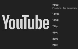 YouTube nói gì khi ép người dùng trả phí để xem video 4K?