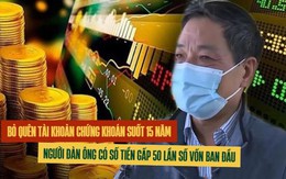 Bỏ quên tài khoản chứng khoán 15 năm, người đàn ông bất ngờ sở hữu gia tài khủng gấp 50 lần số vốn ban đầu