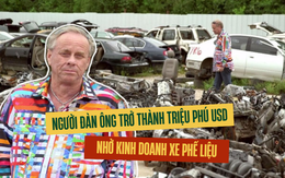 Thu mua ôtô cũ, tháo bán phụ tùng với giá cao, người đàn ông từ vô gia cư trở thành ông chủ công ty "xe phế liệu" với doanh thu 15 triệu USD