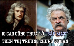 Có IQ 200, Issac Newton vẫn "lỗ sấp mặt" vì chứng khoán: Không phải cứ thông minh là đầu tư giỏi, muốn thành công cần nắm chắc 2 điều này