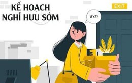 Lên kế hoạch nghỉ hưu sớm khi lương 20 triệu/tháng: Tiêu 1 nửa tiền lương, thuê nhà dưới 3 triệu