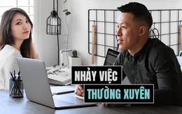 Điều gì xảy ra với những người cứ 7 tháng lại nhảy việc 1 lần?