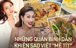 Những quán ăn bình dân được sao Việt yêu thích, có đến 2 món từng “tiếp sức” các người đẹp đi thi hoa hậu