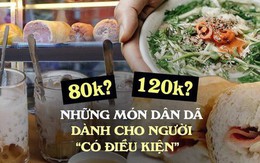 Những món ăn bình dân có giá cao ngất ngưởng ở Hà Nội nhưng vẫn cực hút khách