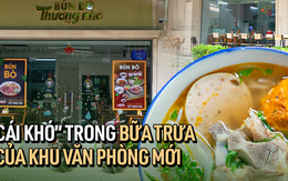 Khu văn phòng Thủ Đức bán đủ món quen thuộc nhưng hội công sở vẫn than "đi làm ở đây thèm đồ ăn bình dân quá!"