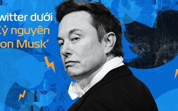 Twitter dưới ‘Kỷ nguyên Elon Musk’