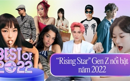 Gặp gỡ những “rising star” siêu đỉnh của năm 2022: Khi Gen Z thành công quảng bá chính mình trên mạng xã hội