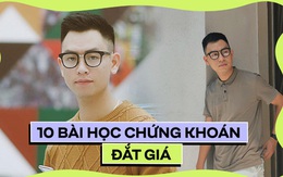 Thanh niên 27 tuổi bỏ marketing làm chứng khoán: 2 sai lầm chết tiền, 2 cạm bẫy thường gặp và 10 bài học đắt giá cho F0