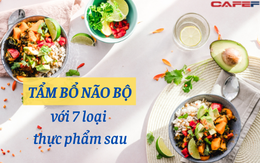 7 thực phẩm TẨM BỔ cho não cực tốt: Ăn thường xuyên giúp trí nhớ trẻ hóa, đầu óc minh mẫn, được các chuyên gia ĐH Harvard khuyên dùng