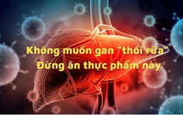 Người phụ nữ 64 tuổi qua đời vì ung thư gan, bác sĩ chỉ đích danh thủ phạm mà 1 loại rau "vua thối gan", nhiều người Việt vẫn ăn hàng ngày