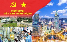 Khát vọng Việt Nam thịnh vượng là động lực phát triển năm 2022