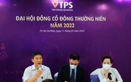 Chứng khoán TPS đặt kế hoạch lãi 500 tỷ, tăng vốn lên 5.000 tỷ trong năm 2022