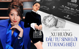 Nếu Hương Giang từng khẳng định “mua túi hiệu là đầu tư”, thì hội nhà giàu còn mua cả những thứ này mà chẳng ai nghĩ có ngày TRÚNG ĐẬM đến thế!