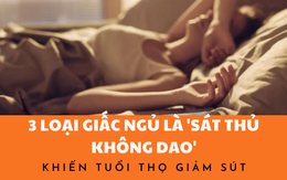 Có 3 loại giấc ngủ là 'sát thủ không dao': Cứ ngủ như thế chẳng trách nội tạng ngày một yếu, không thức khuya vẫn tổn thọ