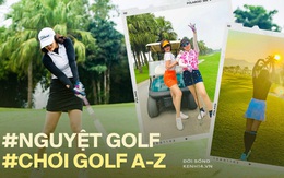 Nguyệt Golf giải đáp tất tần tật thắc mắc về kỹ nghệ đánh golf kiếm tiền - xây dựng mối quan hệ của giới giàu có thành đạt!