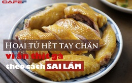 Thanh niên 19 tuổi cắt bỏ cả chân và tay vì ăn thịt gà theo 1 cách là "sát thủ" sức khỏe: Dừng ngay thói quen mà nhà nào cũng có