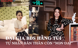 Vừa nổi lên như đại gia BĐS, Hằng Túi tự nhận còn "non dại", lần đầu tiết lộ những biến cố sau vụ ly hôn ồn ào khắp MXH