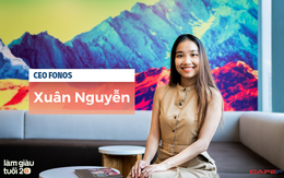 [Làm giàu tuổi 20] CEO Fonos Xuân Nguyễn: Khởi nghiệp với 20 triệu đồng mở cửa hàng bánh mì đến nhà sáng lập ứng dụng sách nói được định giá triệu USD