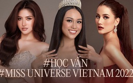 Soi học vấn của dàn thí sinh Miss Universe Vietnam 2022: Người thành thạo 2-3 ngoại ngữ, người luôn trong top đầu trường
