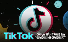 TikTok – mạng xã hội nắm trong tay ‘quyền sinh quyền sát’: Quyết định bài hát, video hay xu hướng nào sẽ viral, biến người vô danh thành ngôi sao trong 'một nốt nhạc’