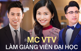 Dàn MC VTV làm giảng viên đại học: Toàn du học sinh, có một nhân vật huyền thoại khiến sinh viên nào cũng ao ước được nghe giảng!