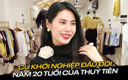 Thuỷ Tiên kể về cú startup đầu đời năm 20 tuổi: Mở shop kinh doanh thời trang cho teen, tự đi xe sang Trung Quốc 'đánh hàng', bị lừa đảo, móc túi