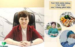 Nữ CEO khỏi ung thư sau 3 tháng: 2 điều quan trọng làm tế bào ác tính "không cánh mà bay"