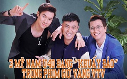 3 mỹ nam U40 đang "khuấy đảo" trong phim giờ vàng VTV: Sự nghiệp thành công, 2 người gia đình viên mãn nhưng 1 "soái ca" vẫn lẻ bóng