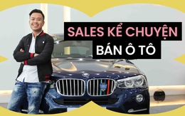 Sales kể chuyện bán ô tô: Tháng cao nhất kiếm được 200 triệu, có khách 19 tuổi đã mua đứt chiếc Mercedes