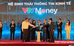 Ra mắt Hệ sinh thái VTVMoney: Hướng tới tổ hợp đa nền tảng kinh tế - tài chính uy tín hàng đầu
