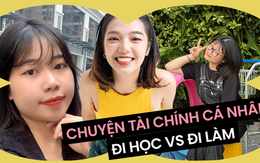 Lúc còn đi học và khi đã đi làm: Thu nhập tăng lên nhưng vẫn thường xuyên thiếu tiền, vì sao?