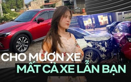 Bạn mượn Mazda CX-3 mới mua gặp tai nạn sau 15 phút, chủ xe sốc và trải lòng: 'Cái giá hơi đắt để thấy bộ mặt thật của bạn'