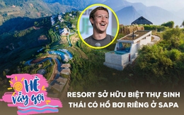 Resort sang chảnh sở hữu biệt thự sinh thái có hồ bơi riêng đầu tiên ở Sapa: Là nơi ông chủ Facebook từng nghỉ dưỡng, phòng xịn nhất đang có giá "siêu hời" giảm 25%