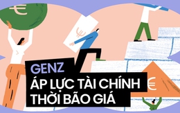 Gen Z dễ bị "tổn thương" nhất trong thời kỳ bão giá, không biết kiếm bao nhiêu tiền là đủ