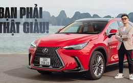 Đánh giá Lexus NX 350h: 3,3 tỷ đồng đổi lấy sự sung sướng khi khác biệt và nổi bật trên đường phố Việt