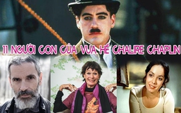 Chân dung 11 người con của vua hề Charlie Chaplin: Chịu ảnh hưởng lớn từ quá khứ của cha, hầu hết đều thành danh, có tới 9 người nối nghiệp cha theo đuổi nghệ thuật