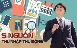 Tôi đã tạo ra 5 nguồn thu nhập như thế nào: Sẵn sàng thử mọi thứ, chẳng việc gì phải xấu hổ