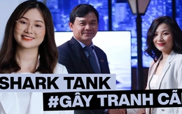 Vướng tranh cãi khi lên Shark Tank gọi vốn, các startup phản hồi thẳng thắn cỡ nào?