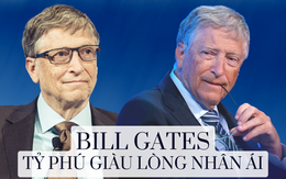 Không chỉ giàu thứ 4 thế giới, Bill Gates còn là người giàu lòng nhân ái, nhiều năm vẫn chăm làm một công việc