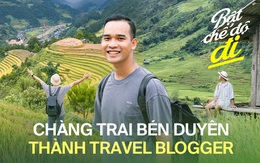 Chàng trai 9x đam mê xê dịch và hành trình đi qua 30 tỉnh thành Việt Nam: "Du lịch là cách đầu tư cho bản thân không bao giờ lỗ"