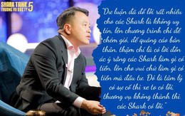 Shark Bình: “Ở Shark Tank không chỉ có hiện tượng startup tự định giá cao mà còn chém gió về năng lực bản thân, doanh nghiệp cao vút lên để thu hút sự chú ý”