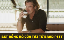 Brad Pitt đặc biệt yêu thích một chiếc đồng hồ tặng cả gia đình và bạn thân